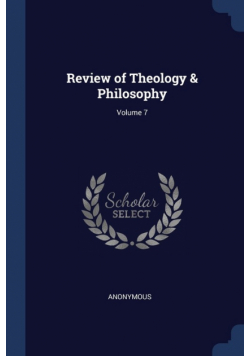 Review of Theology & Philosophy; Volume 7