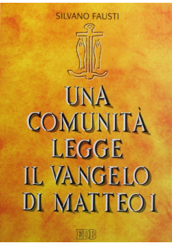 Una Comunita Legge Il Vangelo Di Matteo Tom I