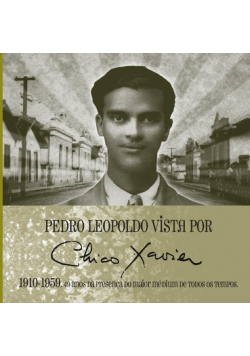 Pedro Leopoldo vista por Chico Xavier 1910 | 1959
