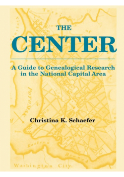 Center. a Guide to Genealogical Research in the National Capital Area