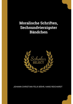 Moralische Schriften, Sechsundvierzigster Bändchen
