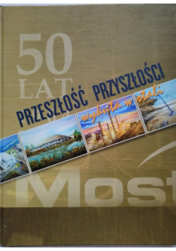 Mostostal Puławy Album 50 lat Przeszłość