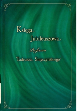 Księga Jubileuszowa profesora Tadeusza Smyczyńskiego