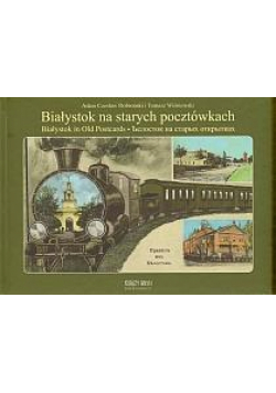 Białystok na starych pocztówkach