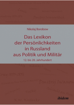 Das Lexikon der Persönlichkeiten in Russland aus Politik und Militär. 12. bis 20. Jahrhundert