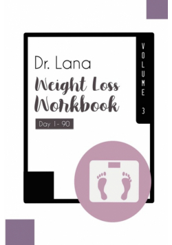 Dr. Lana Weight Loss Workbook Day 1-90 Volume 3