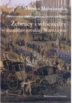 Żebracy i włóczędzy w stanisławowskiej Warszawie