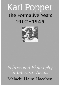 Karl Popper - The Formative Years, 1902 1945