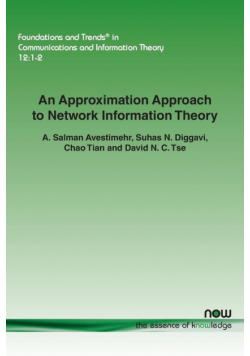 An Approximation Approach to Network Information Theory
