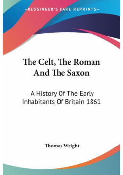 The Celt, The Roman And The Saxon
