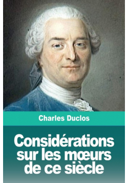 Considérations sur les mœurs de ce siècle