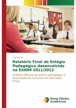 Relatório Final de Estágio Pedagógico desenvolvido na ESIDM 2011/2012
