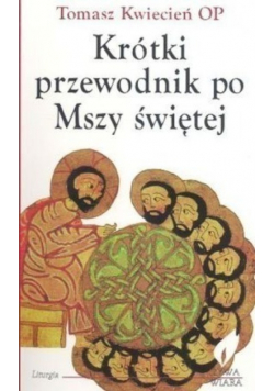 Krótki przewodnik po Mszy Świętej Wydanie kieszonkowe