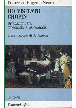 Ho visitato Chopin Divagazioni tra omeopatia e psicoanalisi