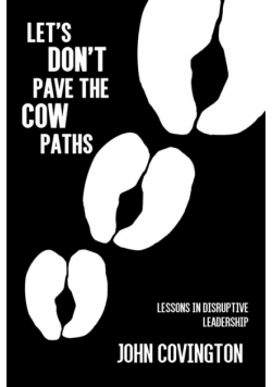 Let's Don't Pave the Cow Paths