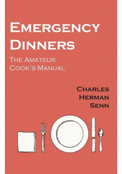 Emergency Dinners -  The Amateur Cook's Manual