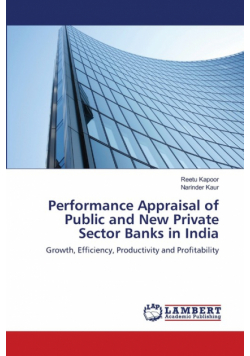 Performance Appraisal of Public and New Private Sector Banks in India
