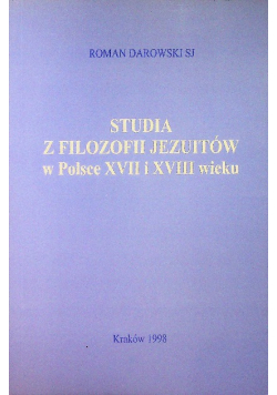 Studia z filozofii jezuitów w Polsce XVII i XVIII wieku