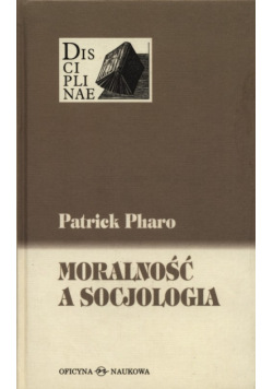 Moralność a socjologia Sens i wartości miedzy nauką i kulturą