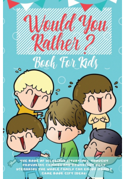 Would You Rather Book For Kids