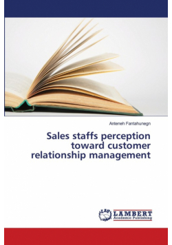 Sales staffs perception toward customer relationship management