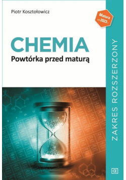 Chemia Powtórka przed maturą Zakres rozszerzony