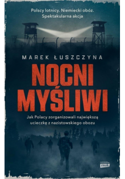 Nocni myśliwi. Jak Polacy zorganizowali...