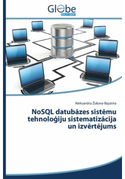 NoSQL datubāzes sistēmu tehnoloģiju sistematizācija un izvērtējums