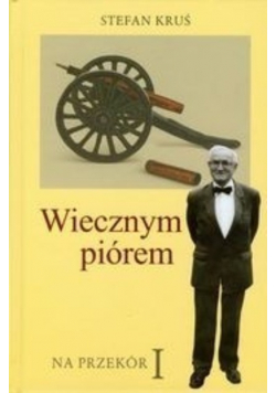 Wiecznym piórem Na przekór tom 1