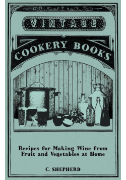 Recipes for Making Wine from Fruit and Vegetables at Home