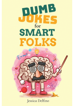 Dumb Jokes for Smart Folks