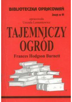 Biblioteczka opracowań nr 091 Tajemniczy ogród
