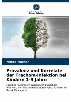 Prävalenz und Korrelate der Trachom-Infektion bei Kindern 1-9 Jahre