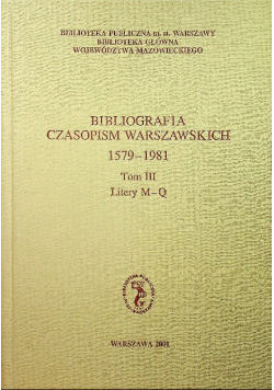 Bibliografia czasopism warszawskich tom III Litery M Q