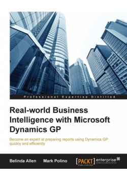 Real-world Business Intelligence with Microsoft Dynamics GP 2013