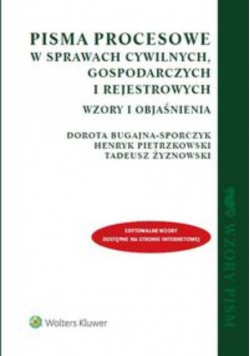 Pisma procesowe w sprawach cywilnych gospodarczych i rejestrowych Wzory i objaśnienia