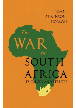 The War in South Africa - Its Causes and Effects