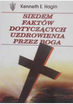 Siedem faktów dotyczących uzdrowienia przez Boga