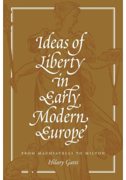 Ideas of Liberty in Early Modern Europe