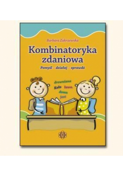 Kombinatoryka zdaniowa. Pomyśl - działaj - sprawdź