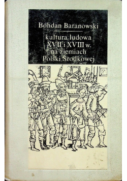 Kultura ludowa XVII I XVIII w na ziemiach Polski Środkowej