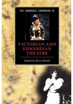 The Cambridge Companion to Victorian and Edwardian Theatre
