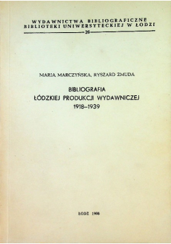 Bibliografia łódzkiej produkcji wydawniczej