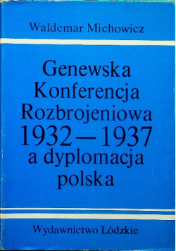 Genewska konferencja rozbrojeniowa 1932 1937 a dyplomacja polska
