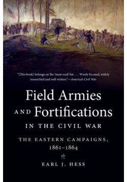 Field Armies and Fortifications in the Civil War