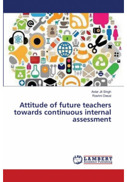 Attitude of future teachers towards continuous internal assessment