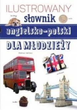 Ilustrowany słownik  angielsko polski dla młodzieży