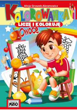 Kolorowanka. Liczę i koloruję. Owoce