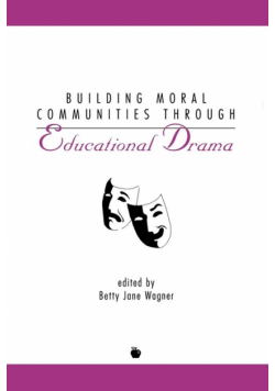 Building Moral Communities Through Educational Drama