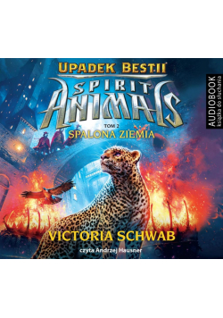 Spirit Animals. Upadek Bestii. T.2 Spalona Ziemia